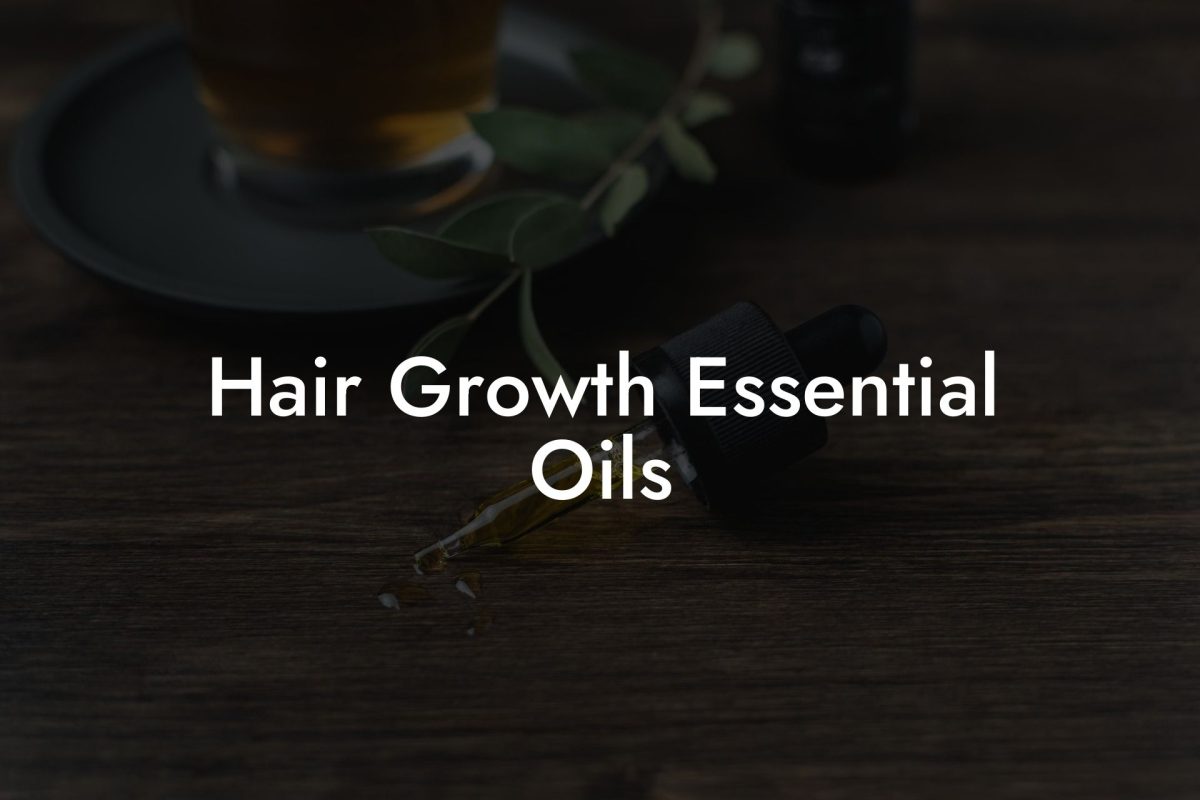 Hair Growth Essential Oils