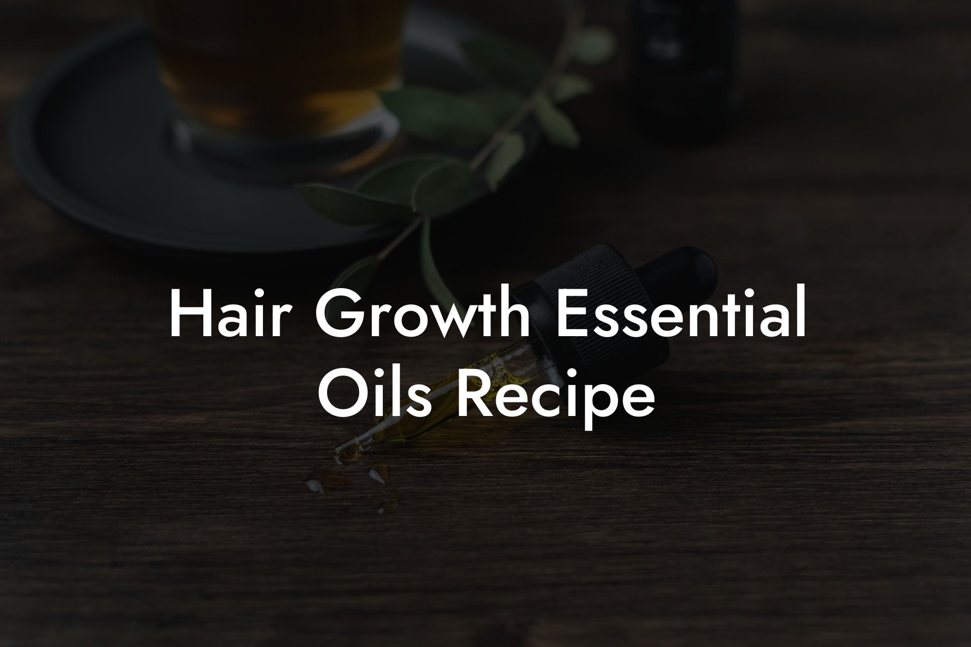 Hair Growth Essential Oils Recipe