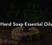 Hand Soap Essential Oils