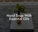 Hand Soap With Essential Oils
