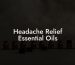 Headache Relief Essential Oils