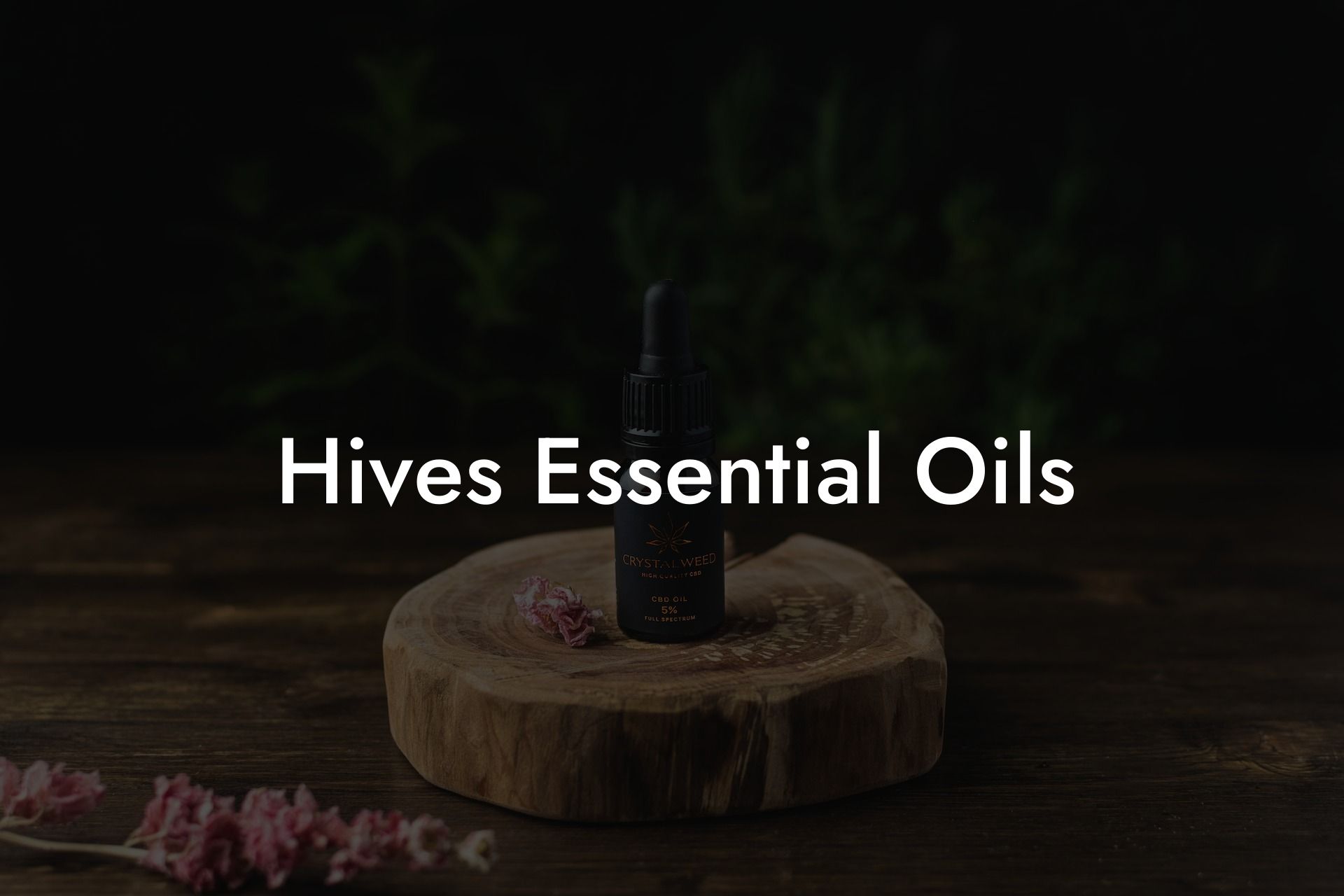 Hives Essential Oils