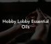 Hobby Lobby Essential Oils