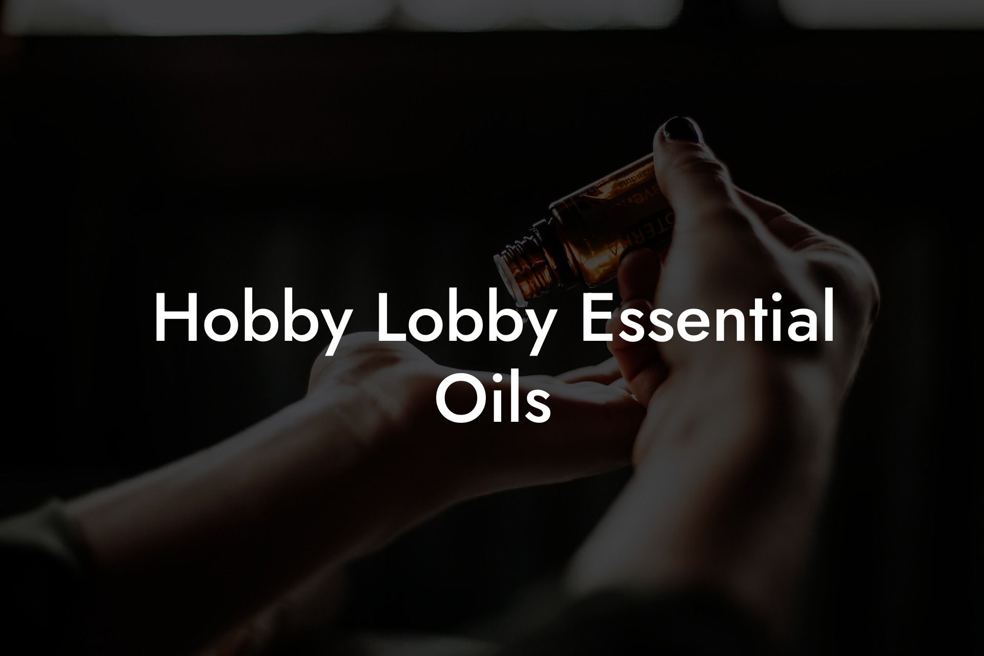 Hobby Lobby Essential Oils