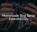 Homemade Bug Spray Essential Oils