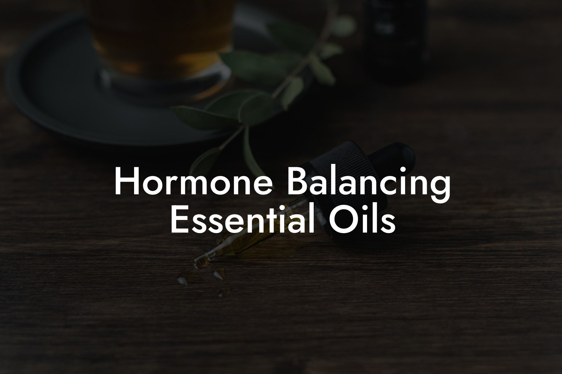 Hormone Balancing Essential Oils