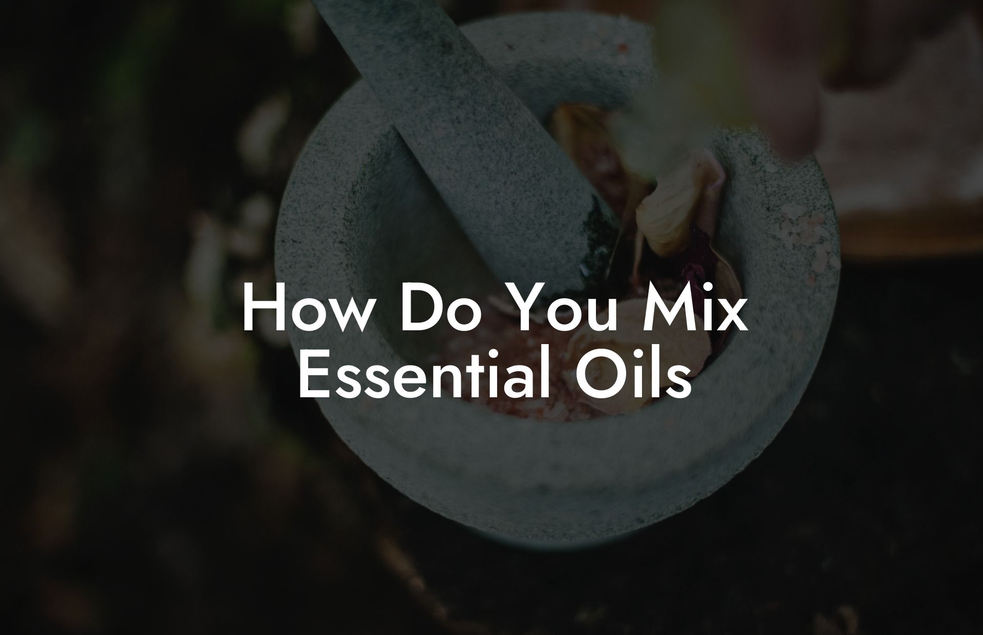 How Do You Mix Essential Oils