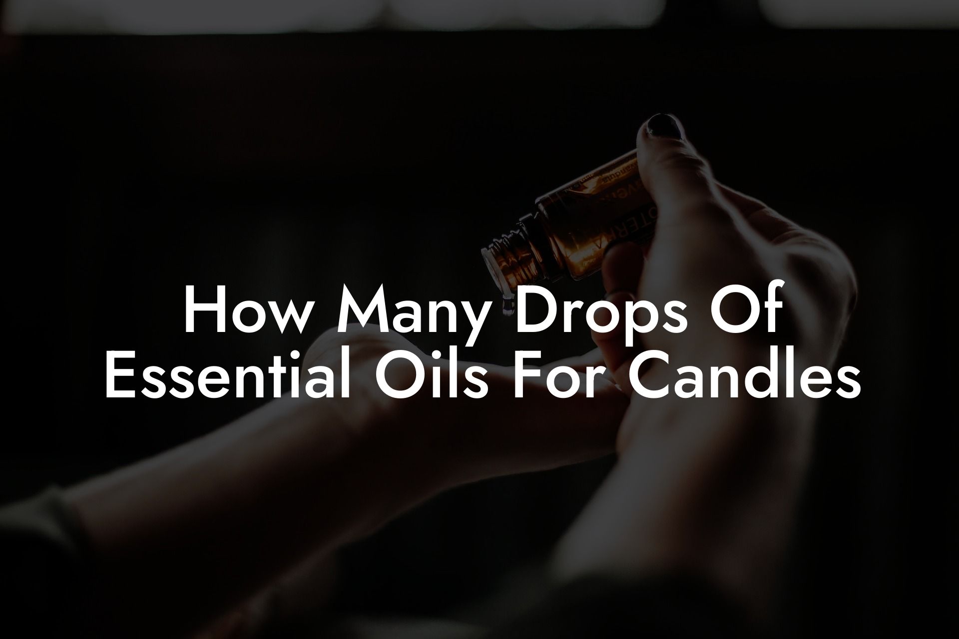 How Many Drops Of Essential Oils For Candles