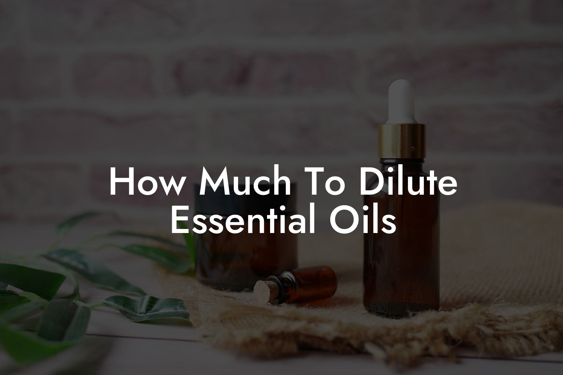 How Much To Dilute Essential Oils
