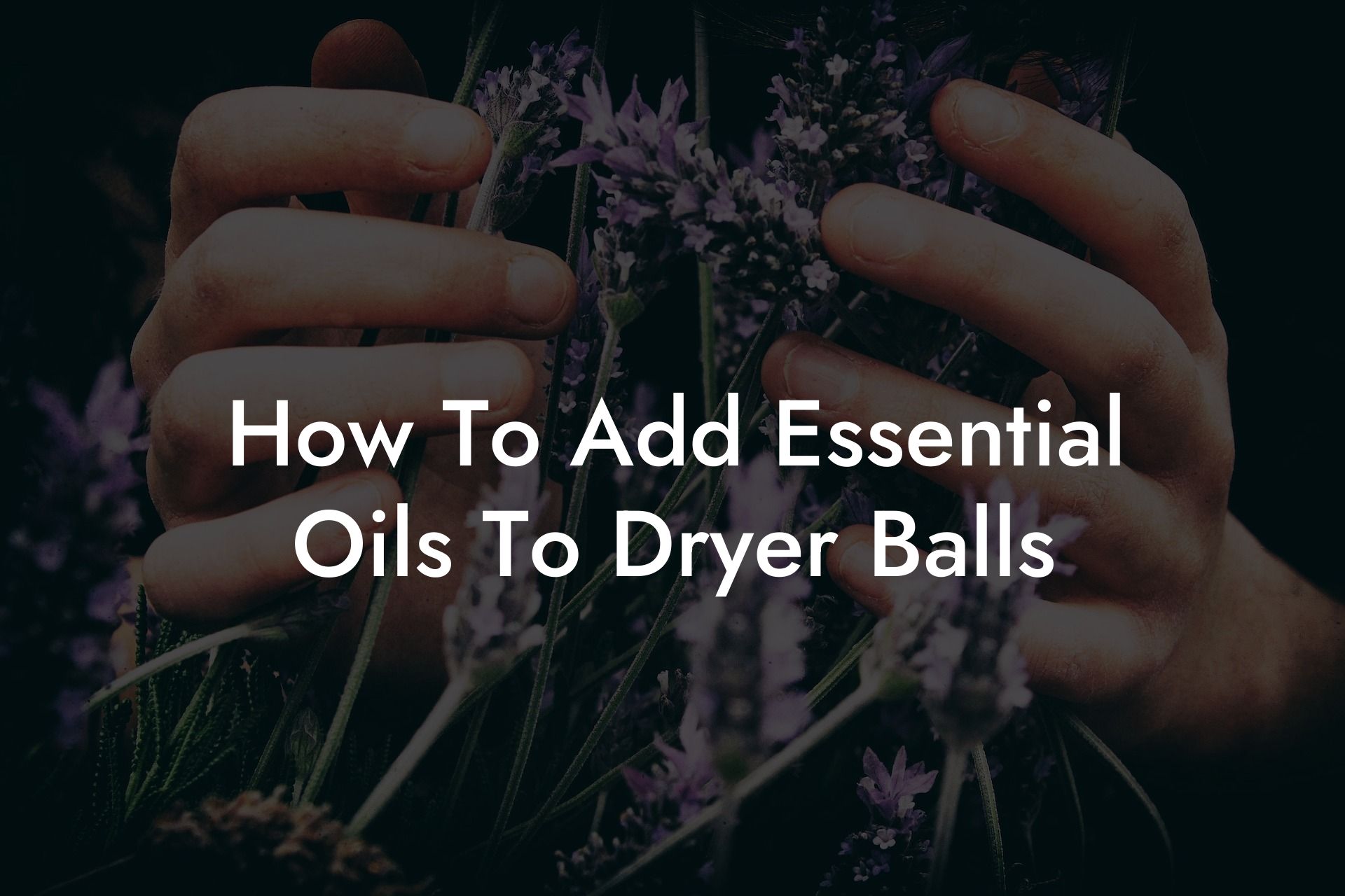 How To Add Essential Oils To Dryer Balls