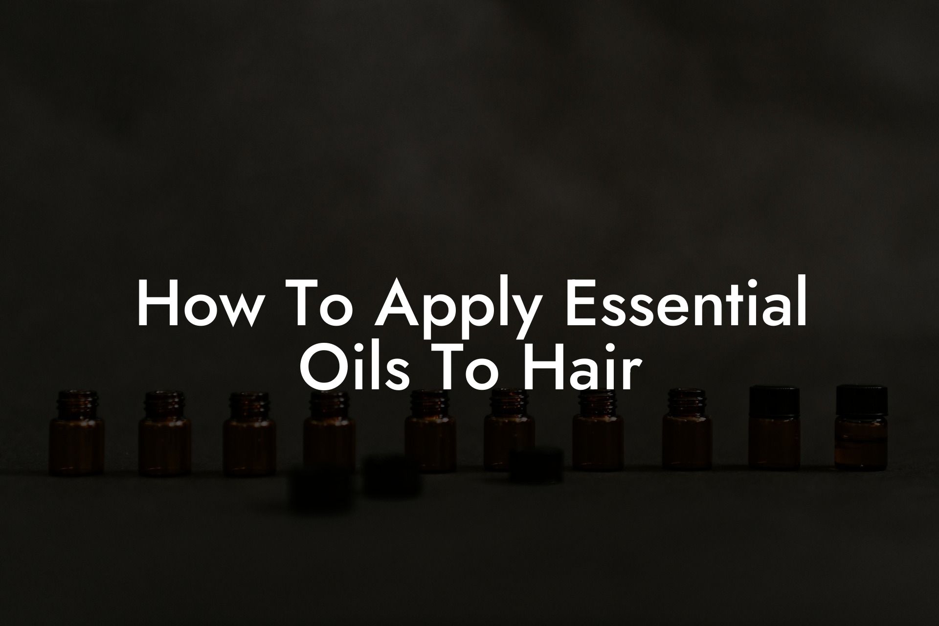 How To Apply Essential Oils To Hair