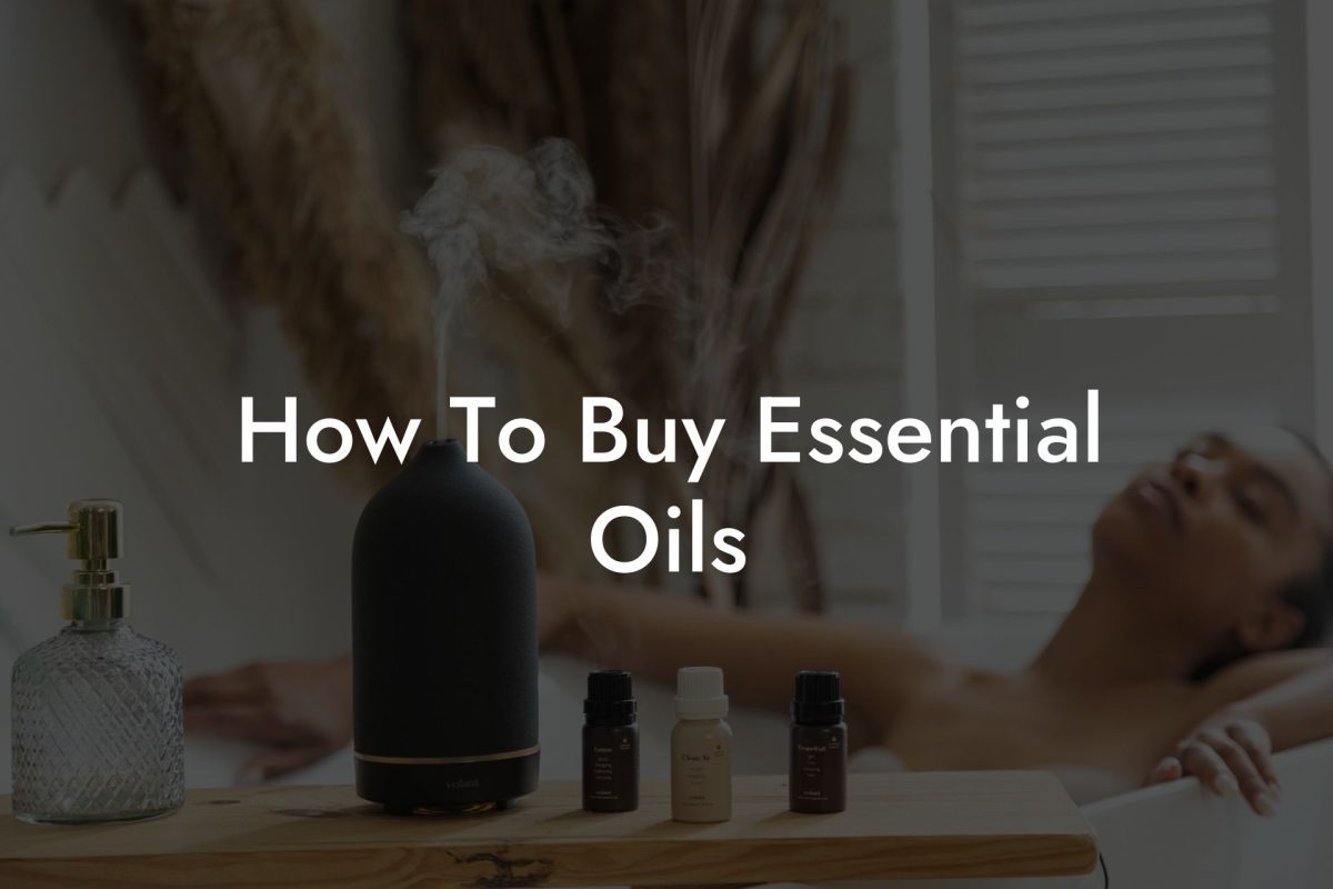 How To Buy Essential Oils