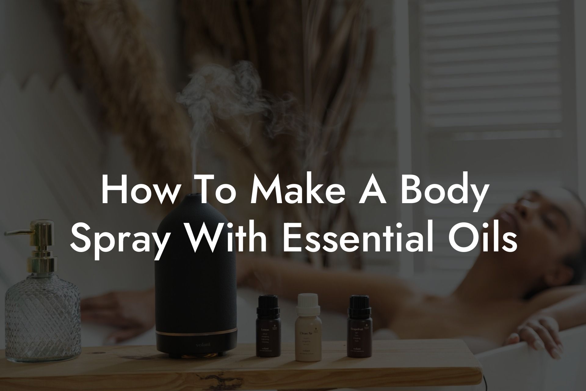 How To Make A Body Spray With Essential Oils