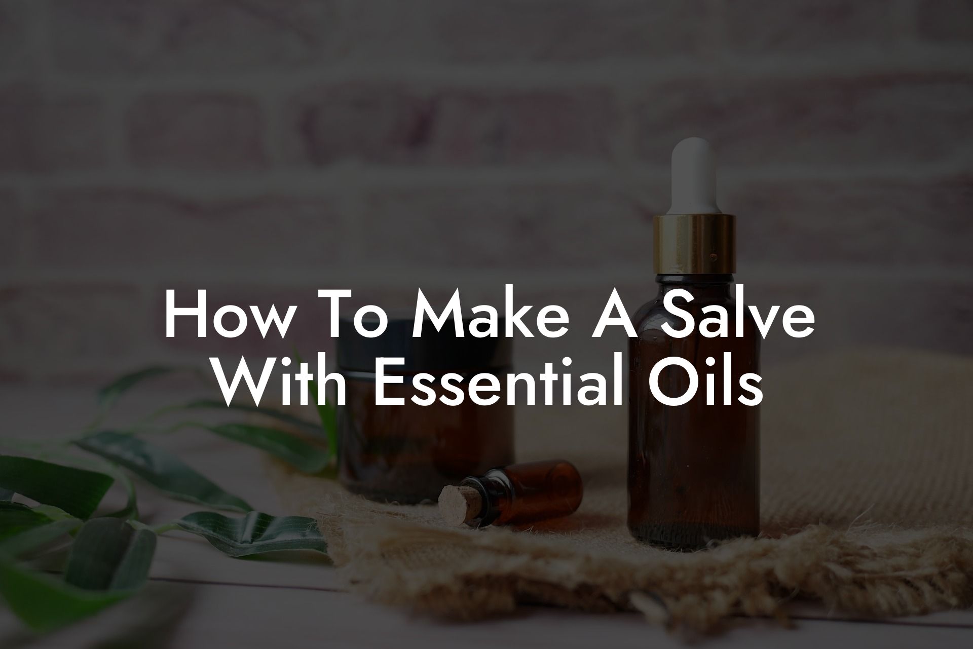 How To Make A Salve With Essential Oils