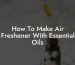 How To Make Air Freshener With Essential Oils