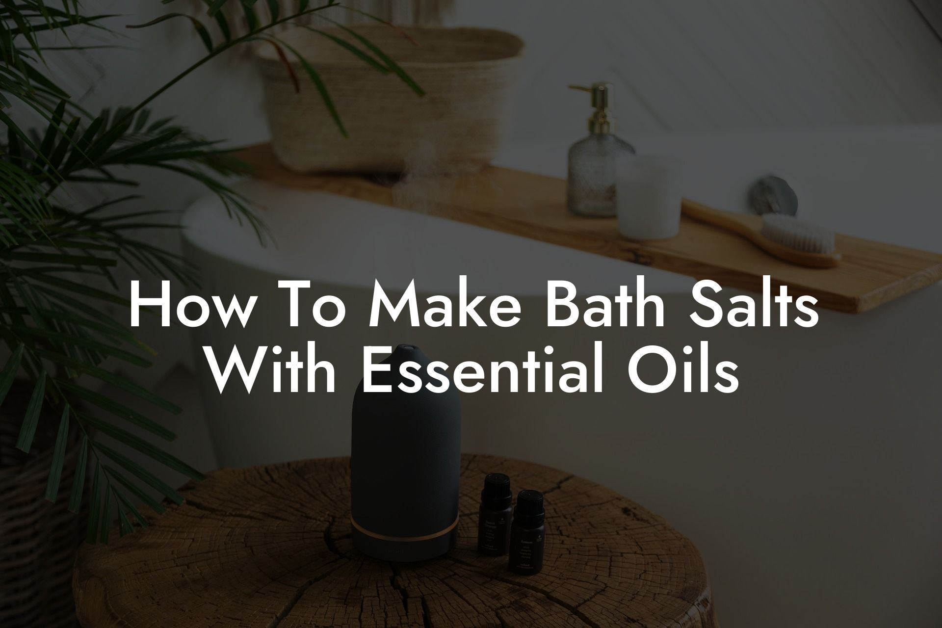 How To Make Bath Salts With Essential Oils