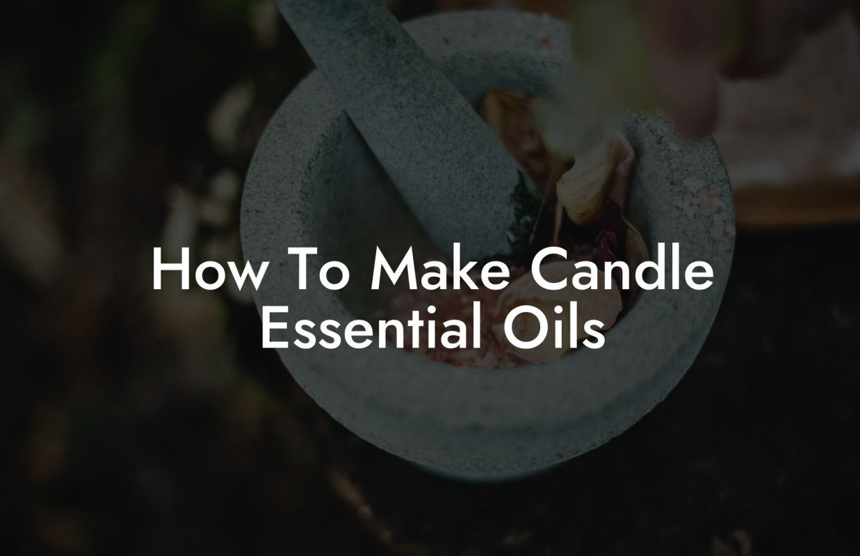 How To Make Candle Essential Oils