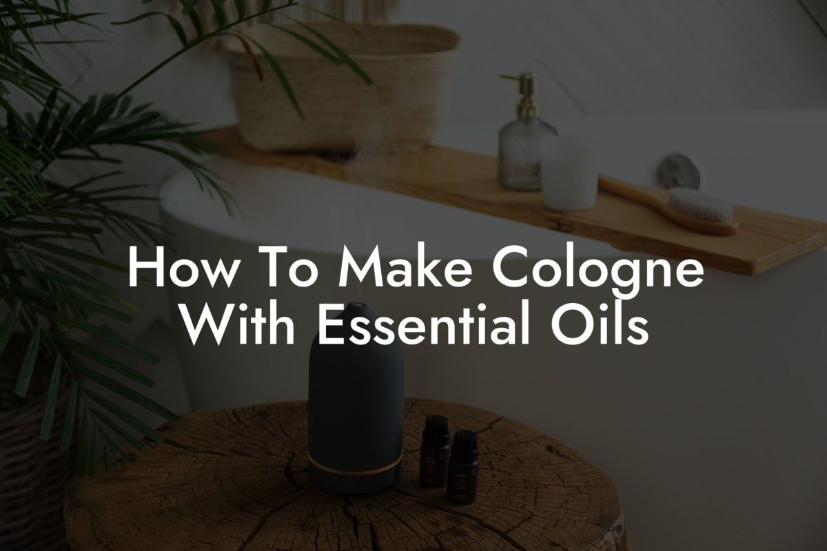 How To Make Cologne With Essential Oils