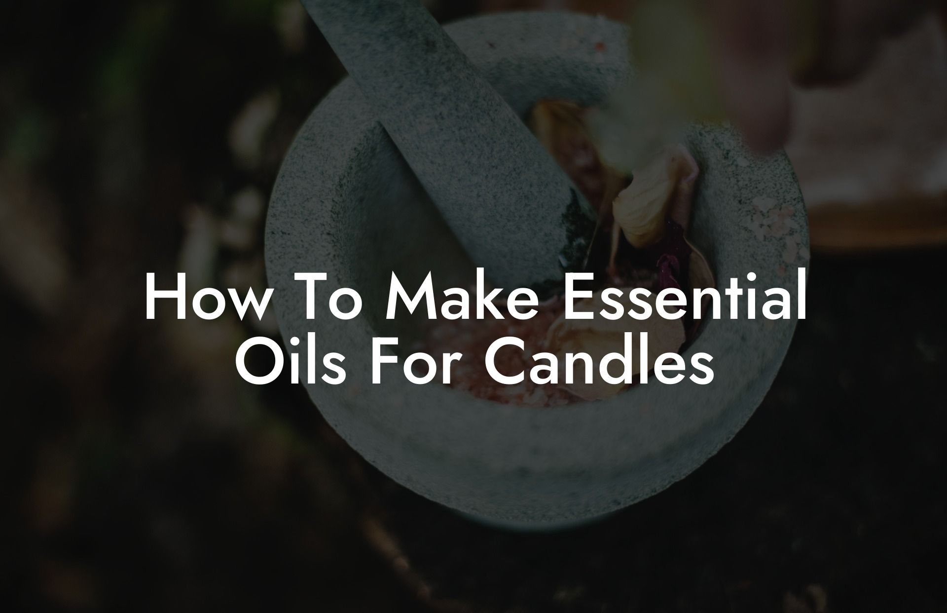 How To Make Essential Oils For Candles