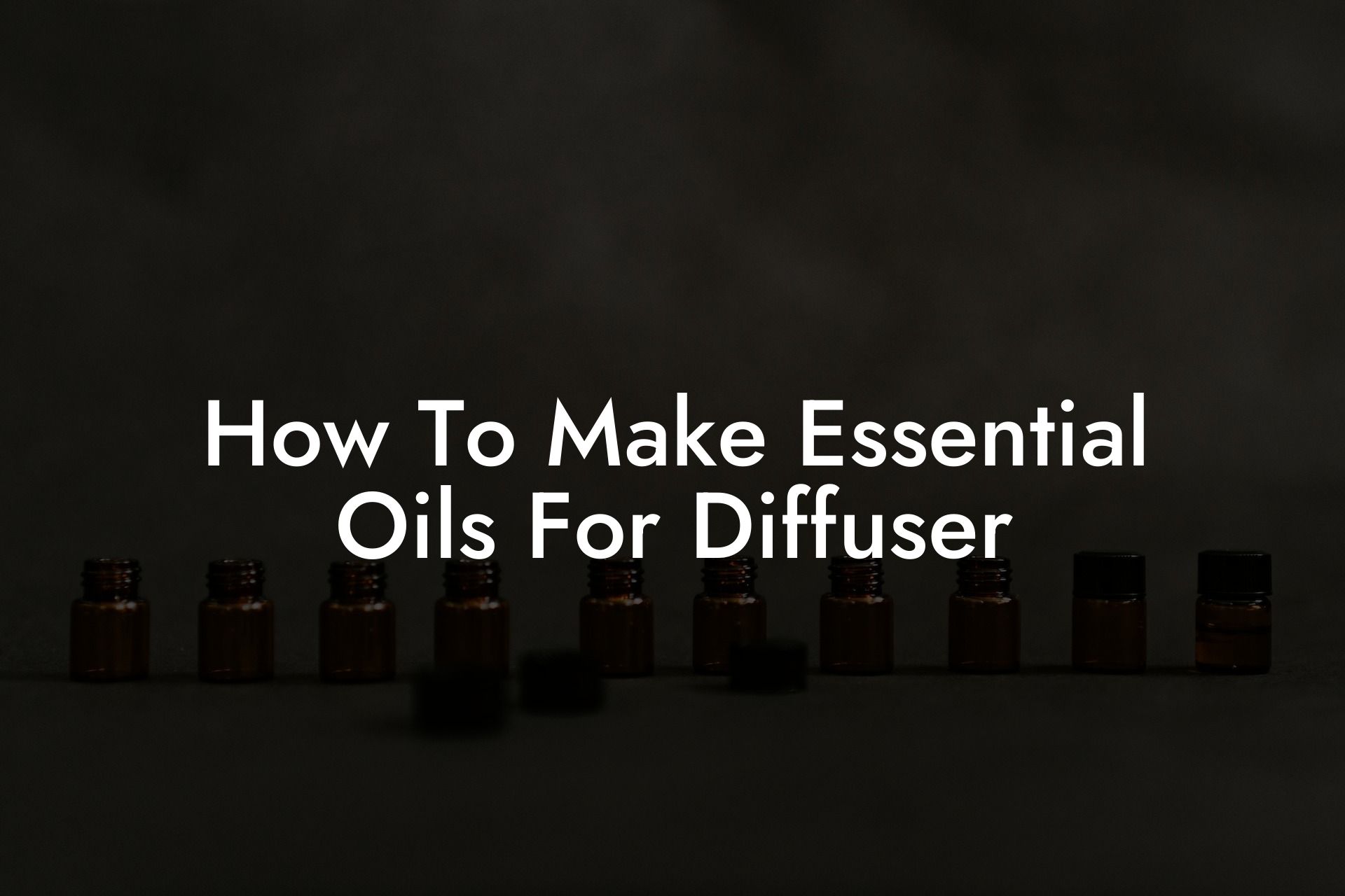 How To Make Essential Oils For Diffuser