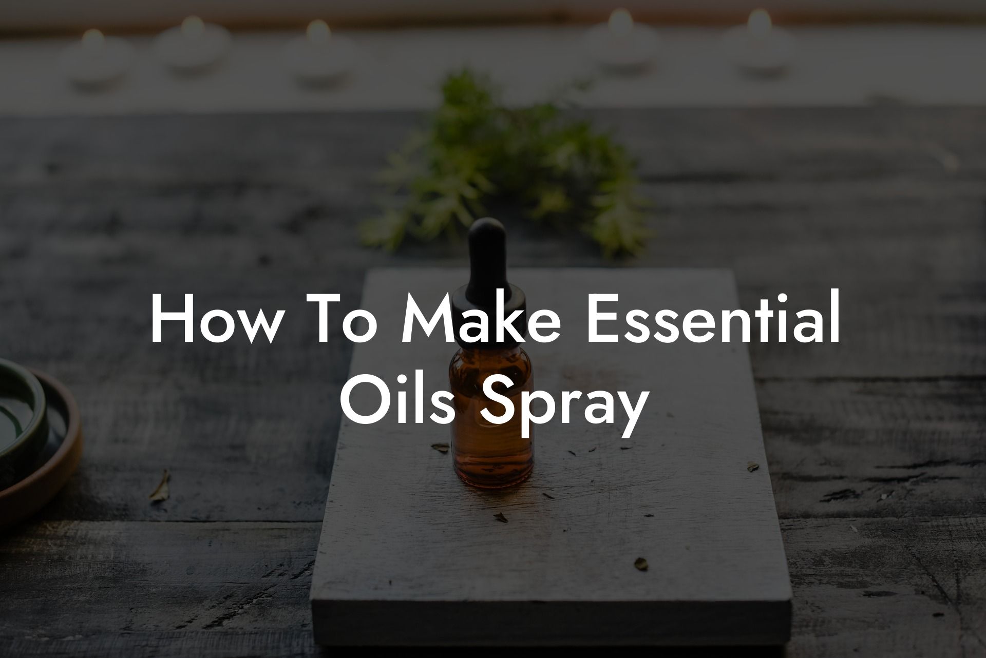 How To Make Essential Oils Spray
