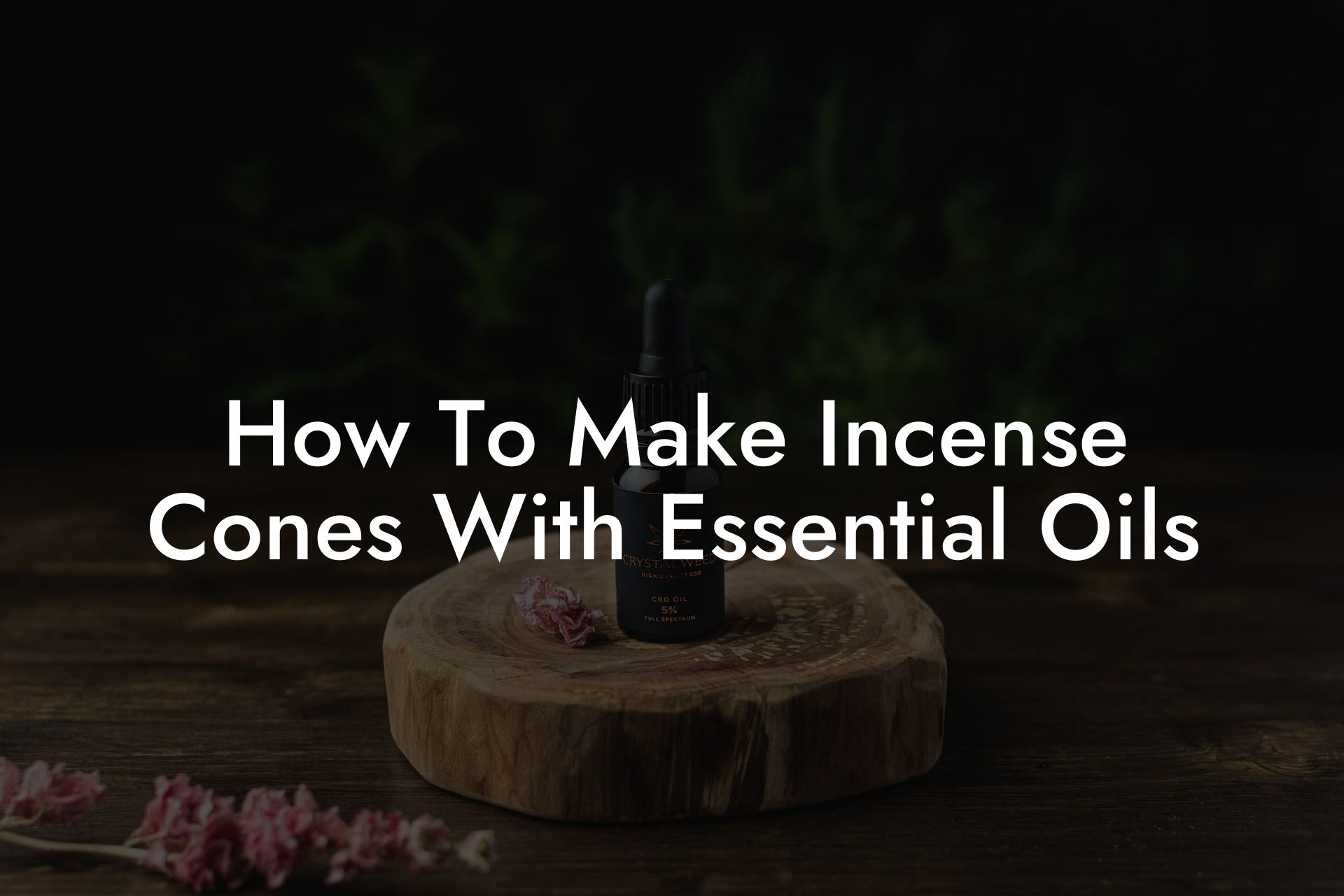 How To Make Incense Cones With Essential Oils