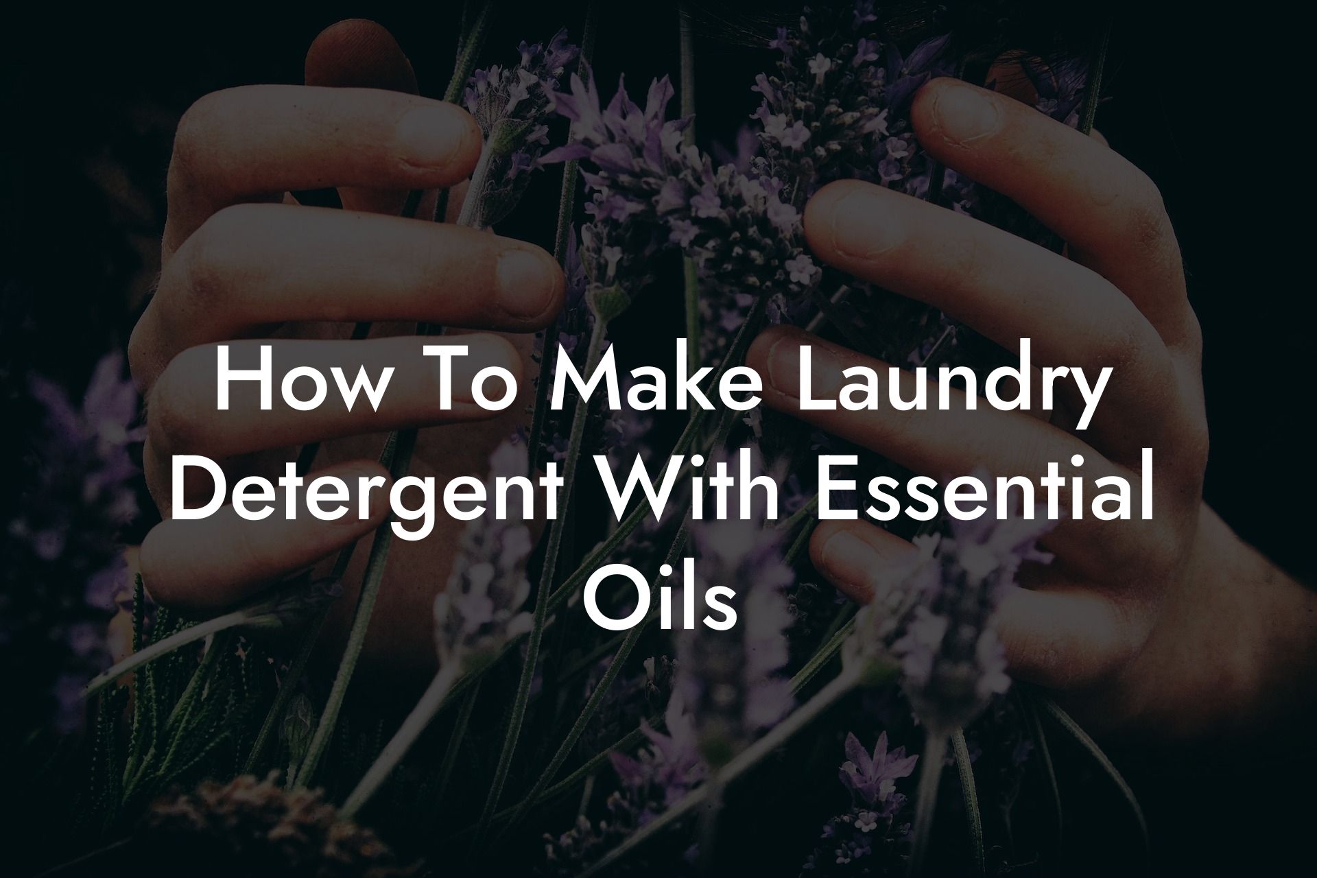 How To Make Laundry Detergent With Essential Oils