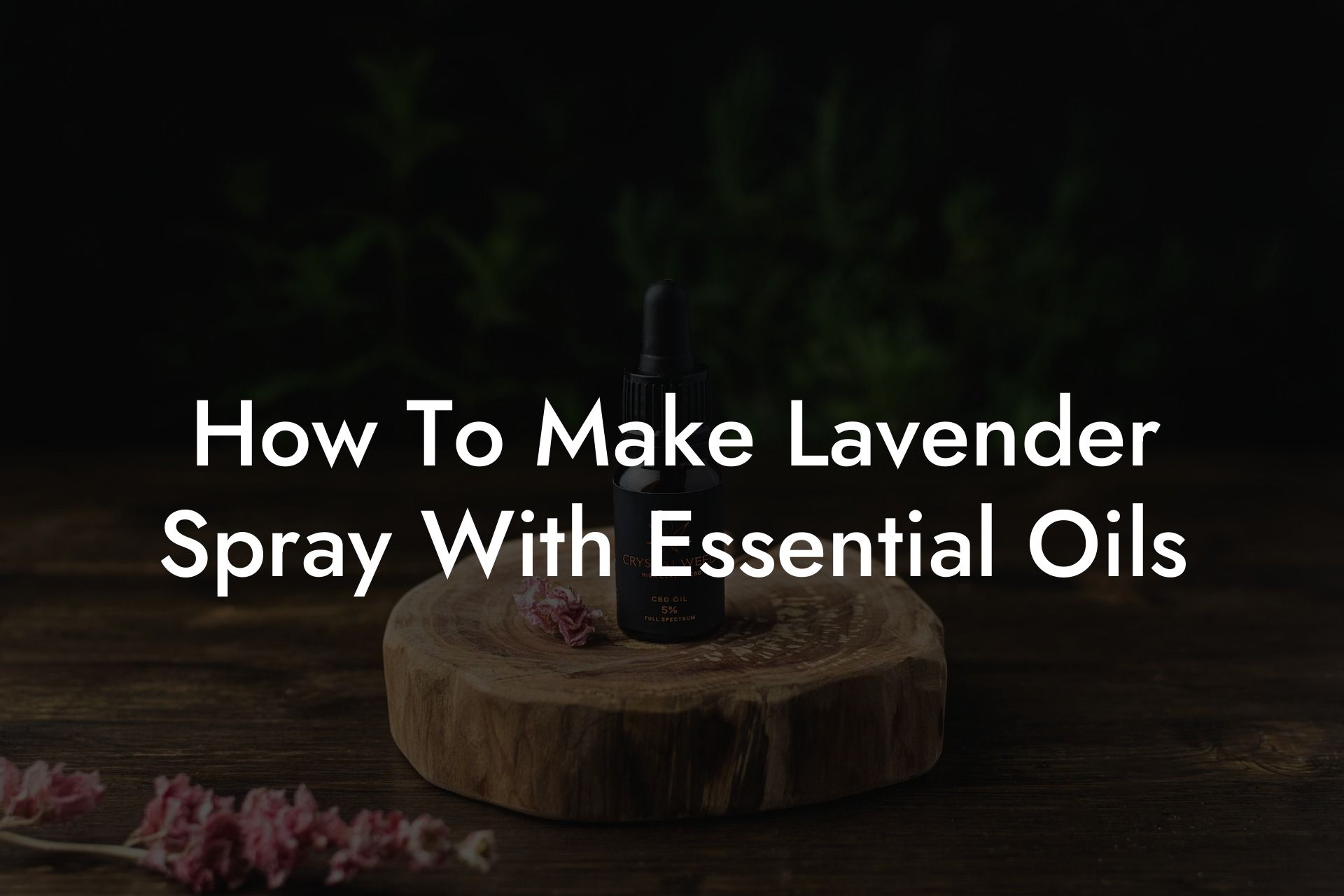 How To Make Lavender Spray With Essential Oils