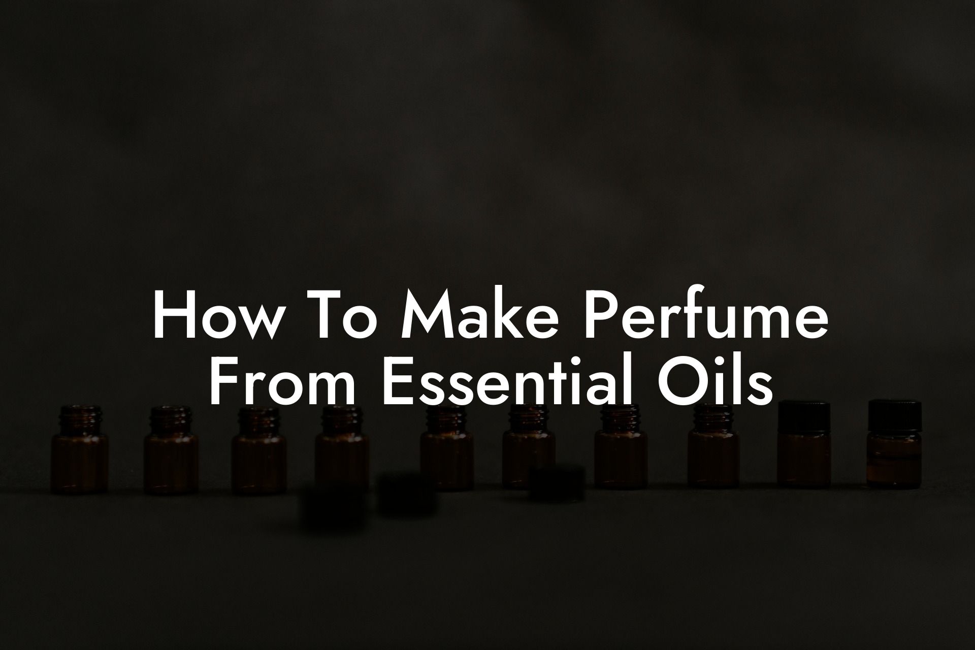 How To Make Perfume From Essential Oils