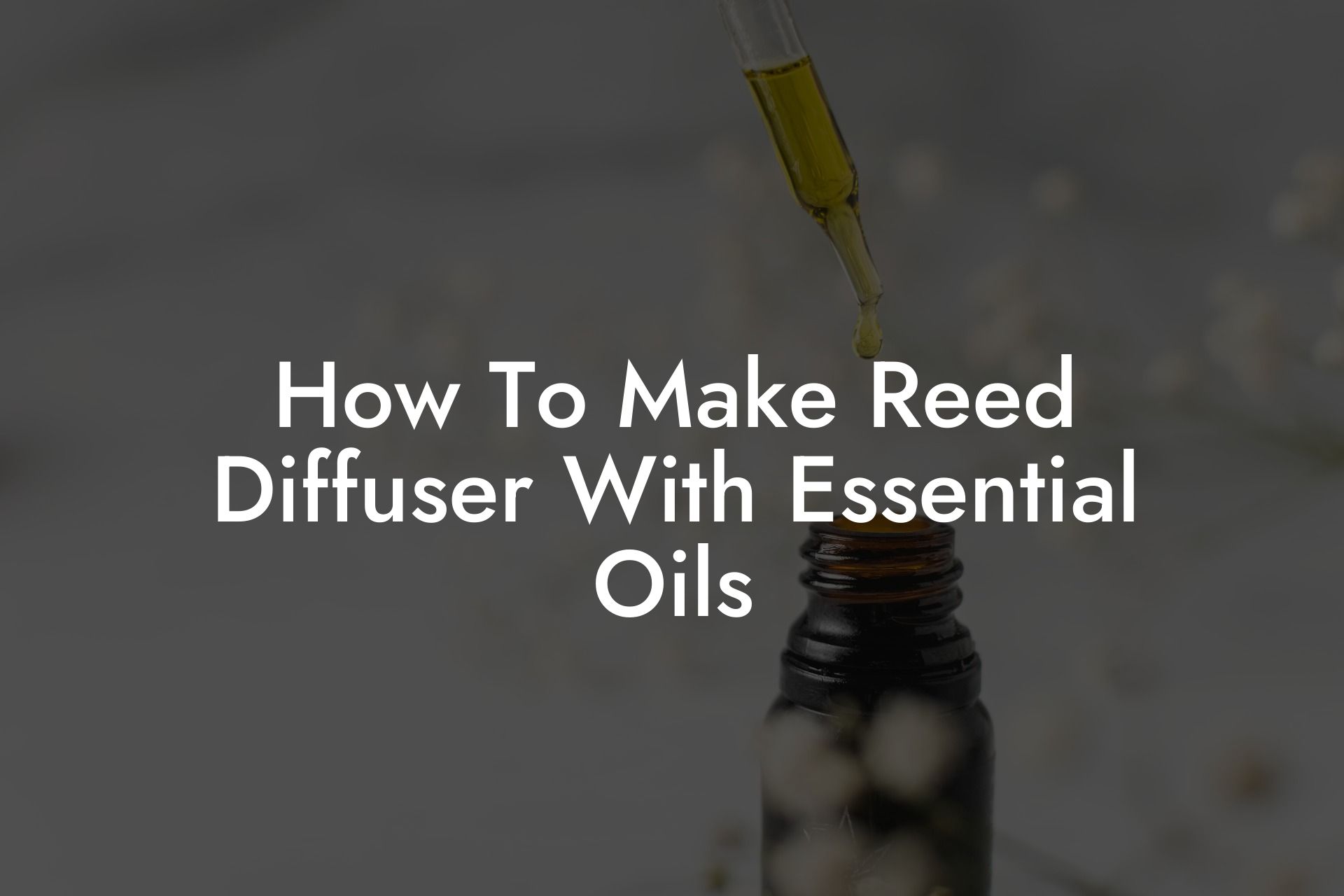 How To Make Reed Diffuser With Essential Oils