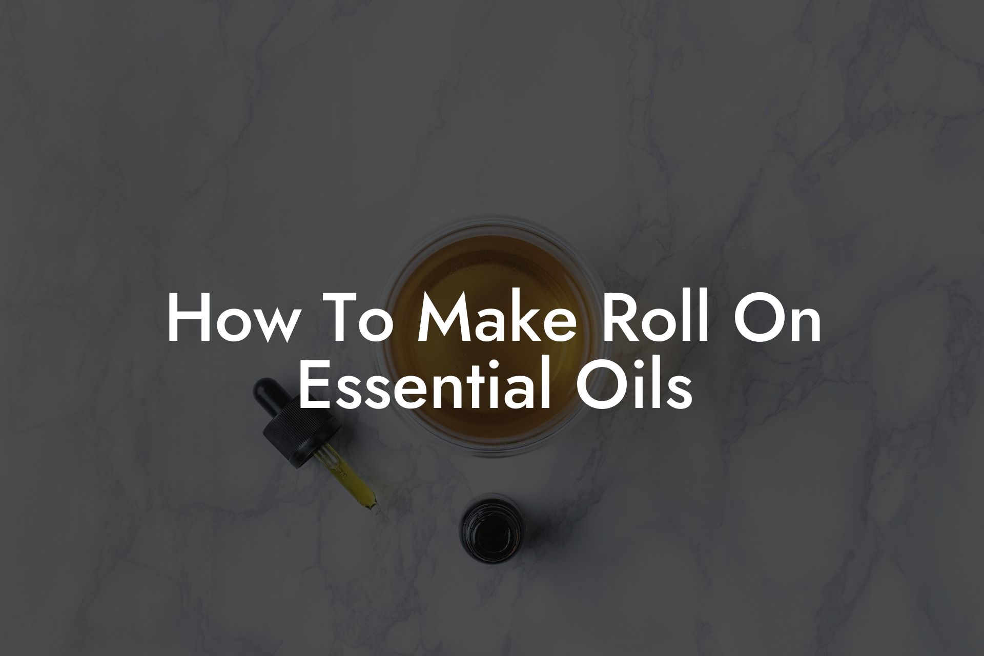 How To Make Roll On Essential Oils