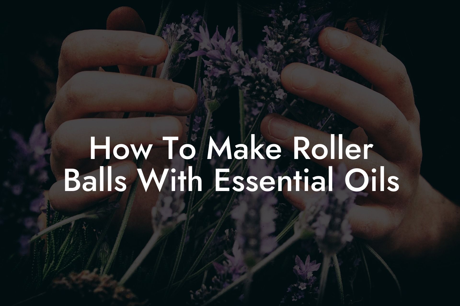 How To Make Roller Balls With Essential Oils