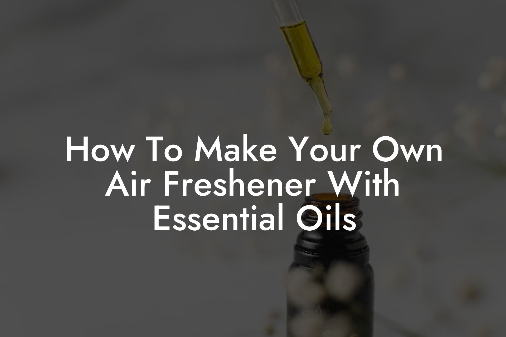 How To Make Your Own Air Freshener With Essential Oils