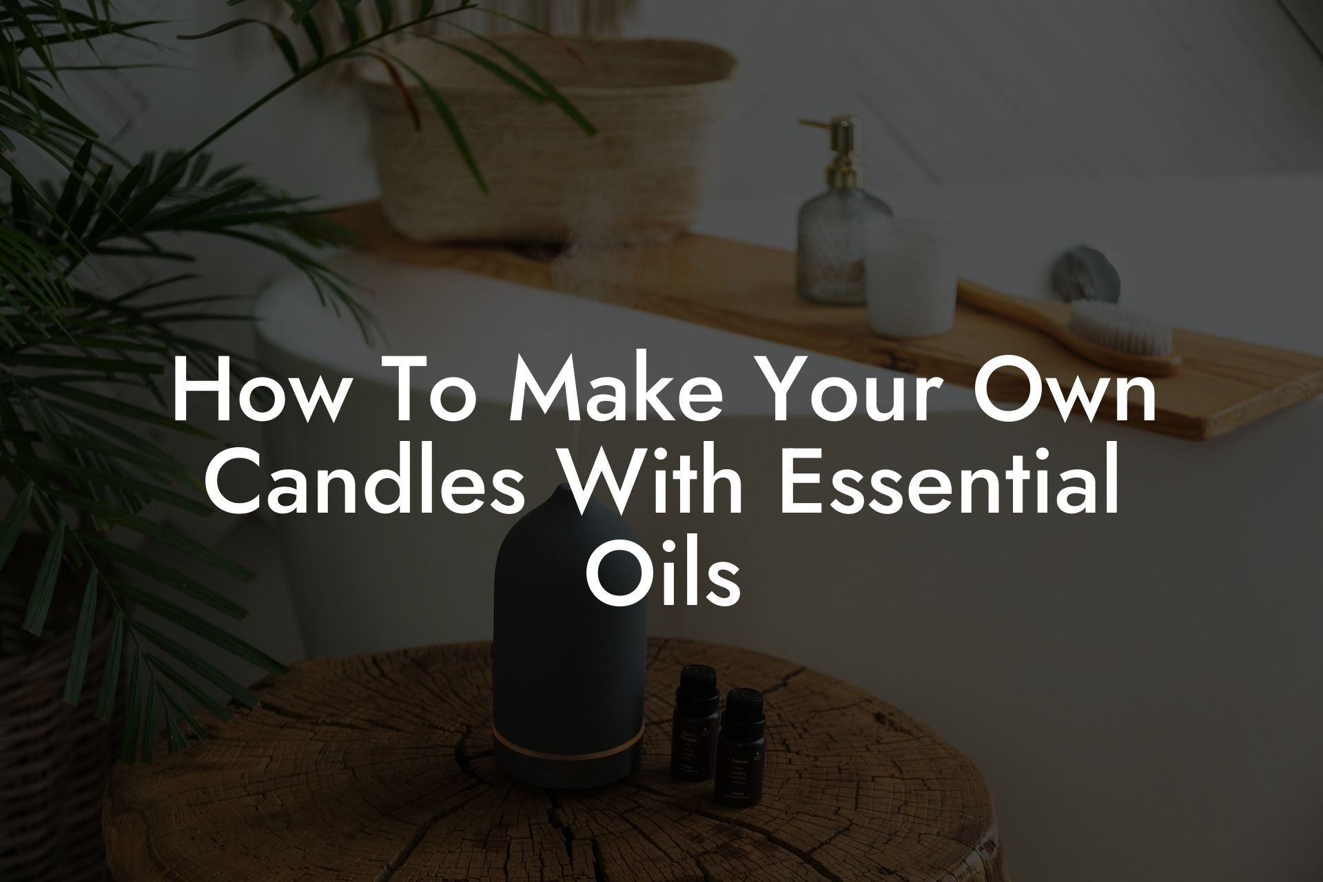 How To Make Your Own Candles With Essential Oils