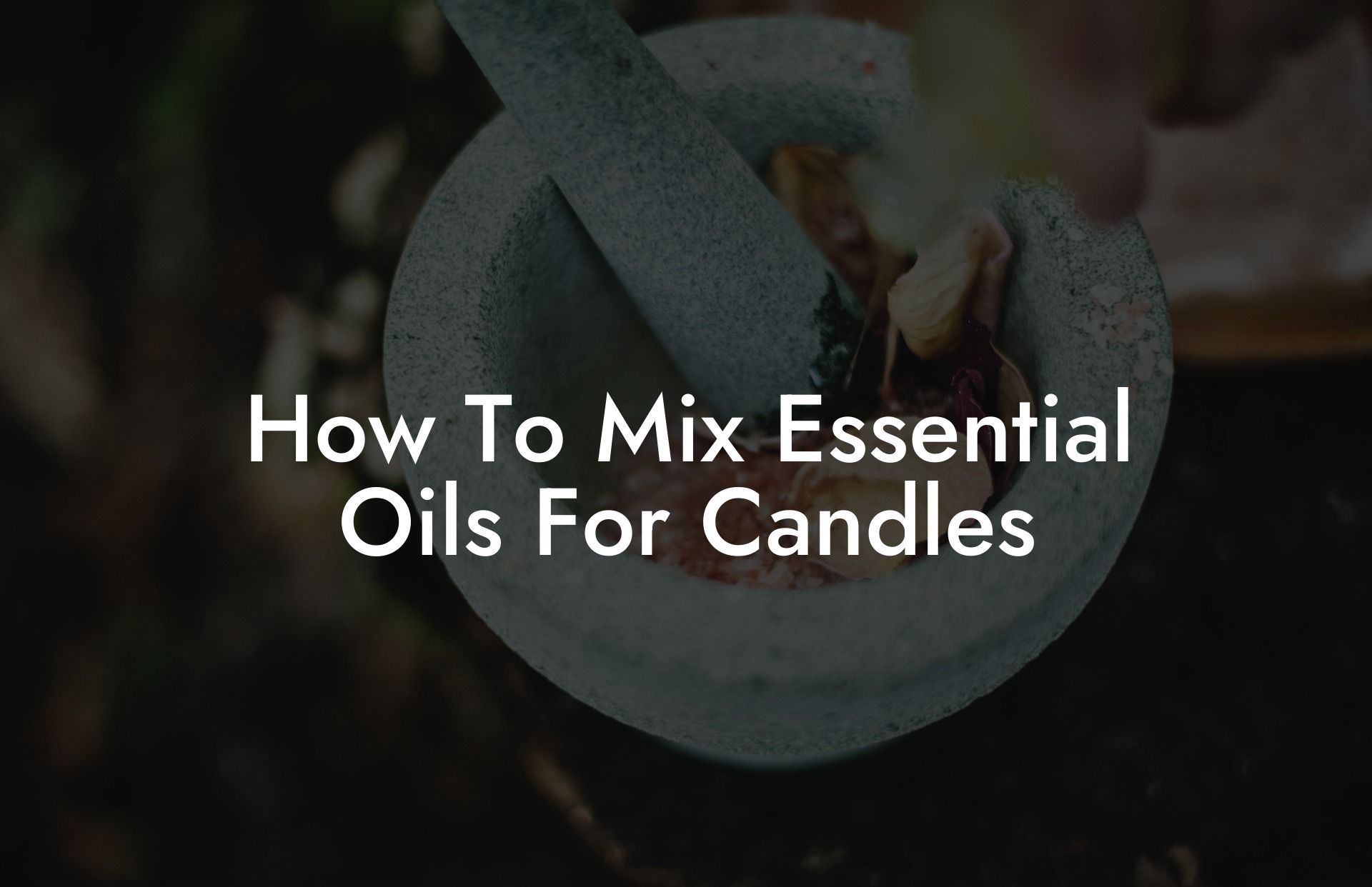 How To Mix Essential Oils For Candles