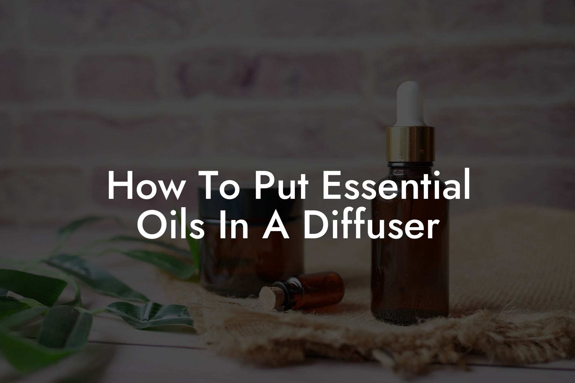 How To Put Essential Oils In A Diffuser