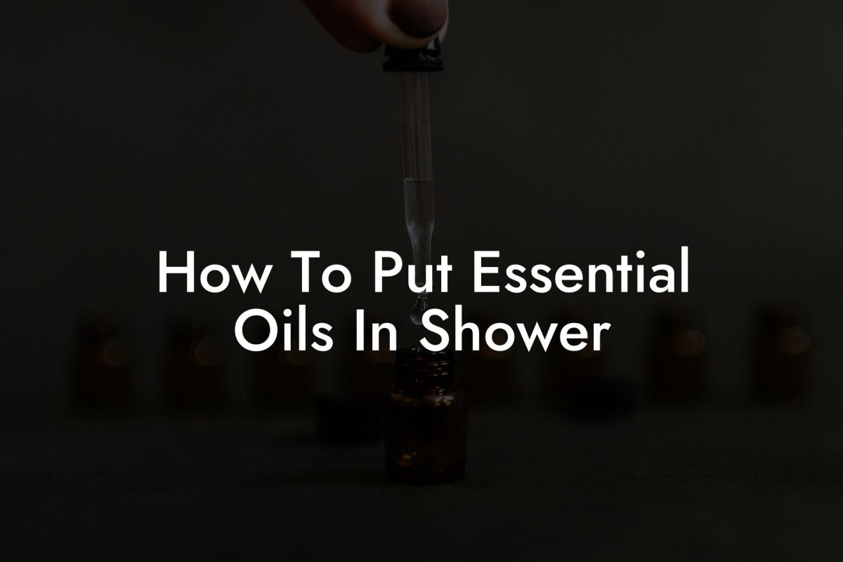 How To Put Essential Oils In Shower