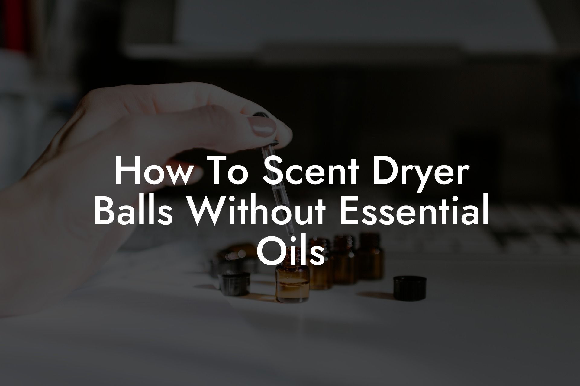 How To Scent Dryer Balls Without Essential Oils