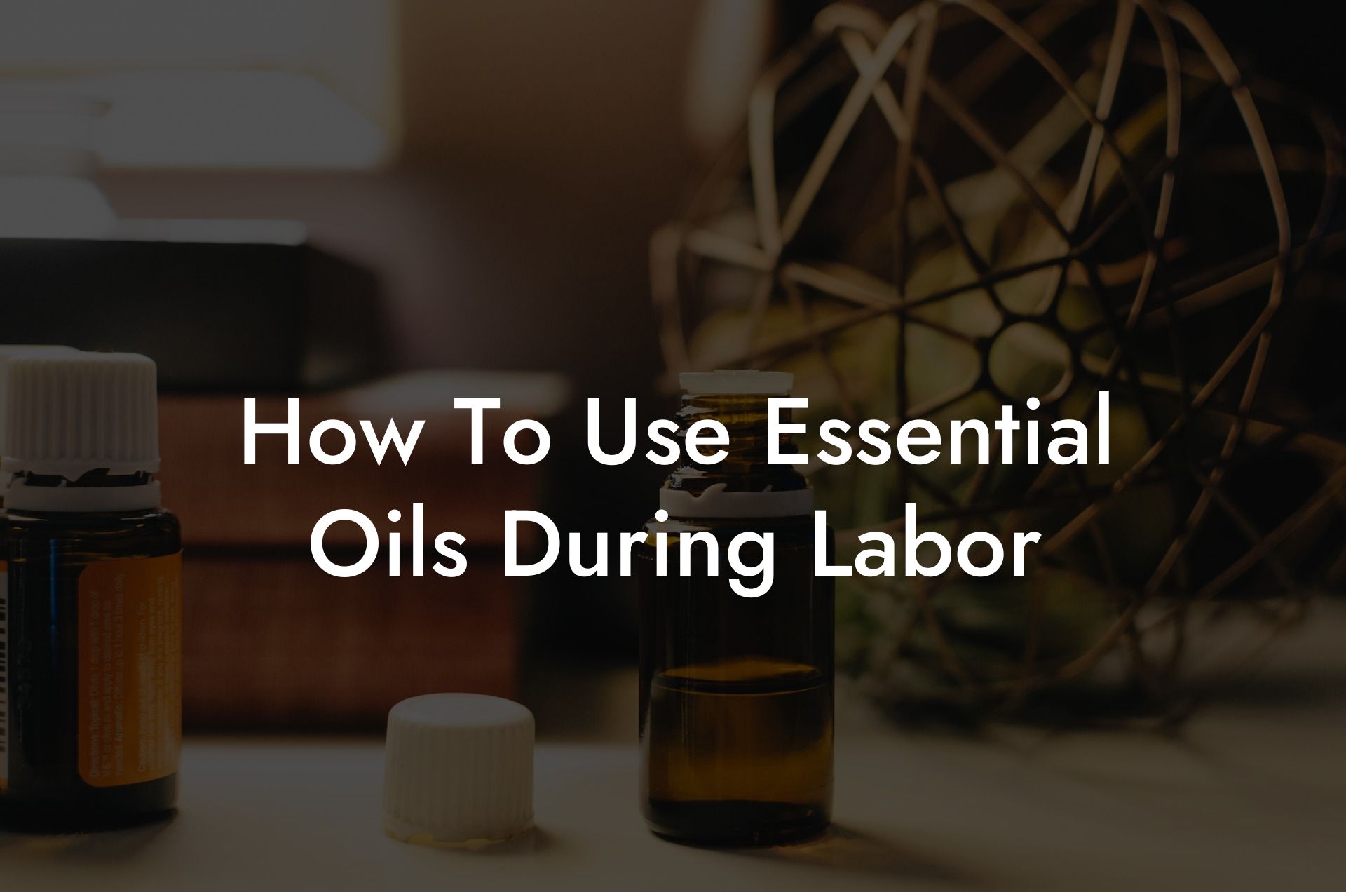 How To Use Essential Oils During Labor