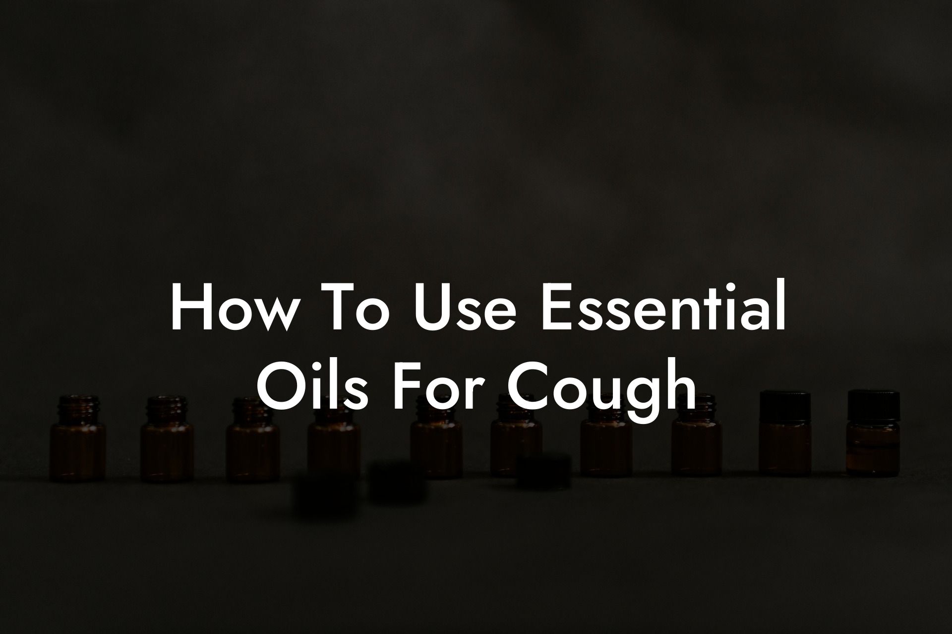 How To Use Essential Oils For Cough