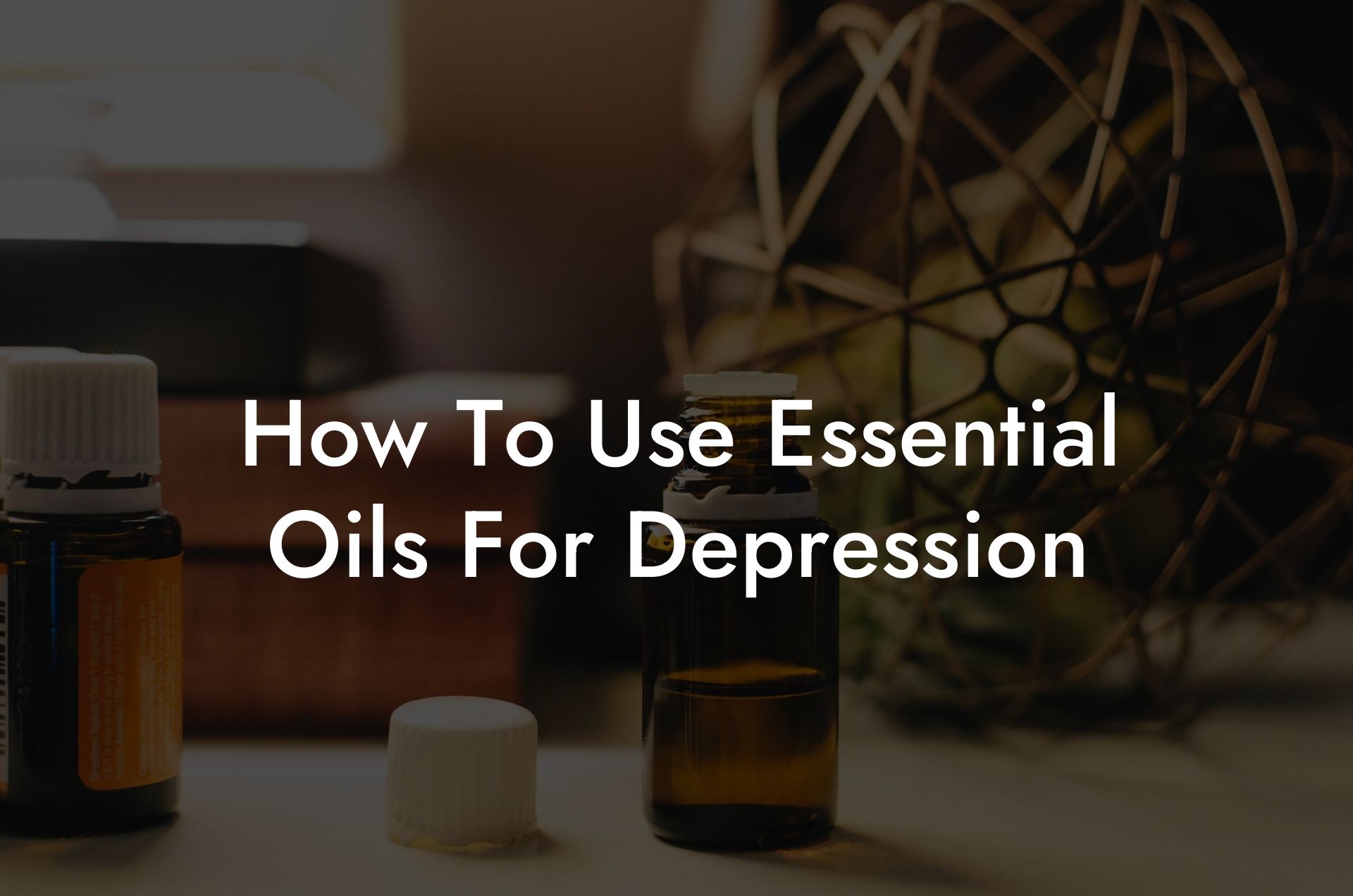 How To Use Essential Oils For Depression