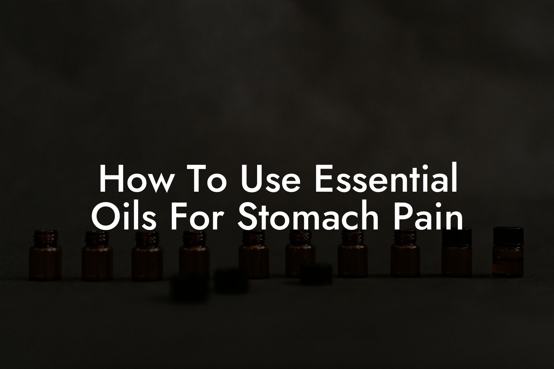 How To Use Essential Oils For Stomach Pain