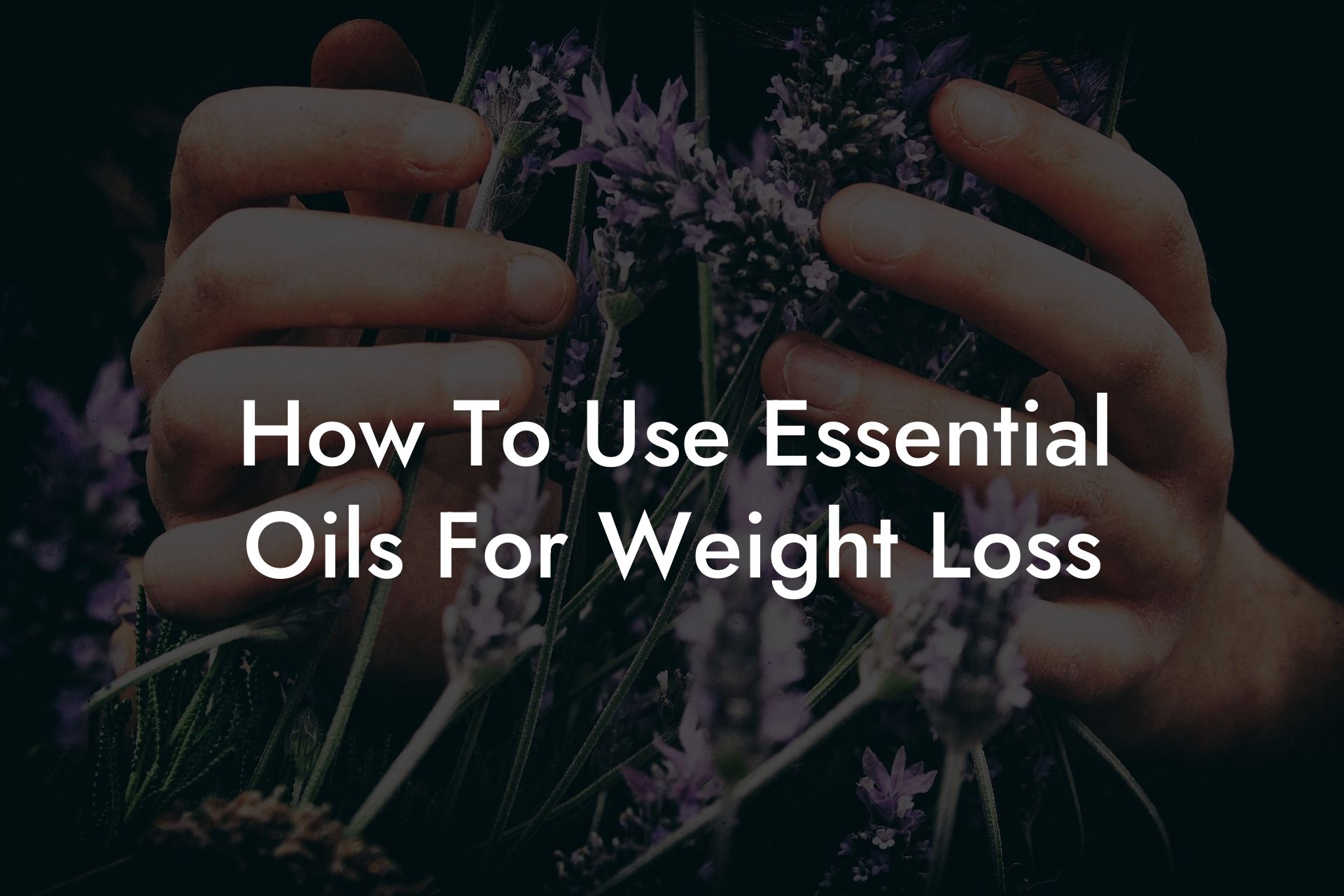 How To Use Essential Oils For Weight Loss