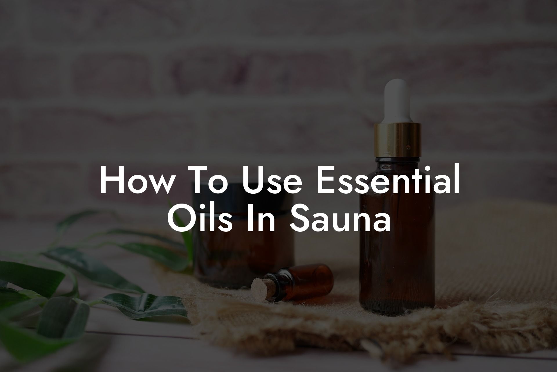 How To Use Essential Oils In Sauna