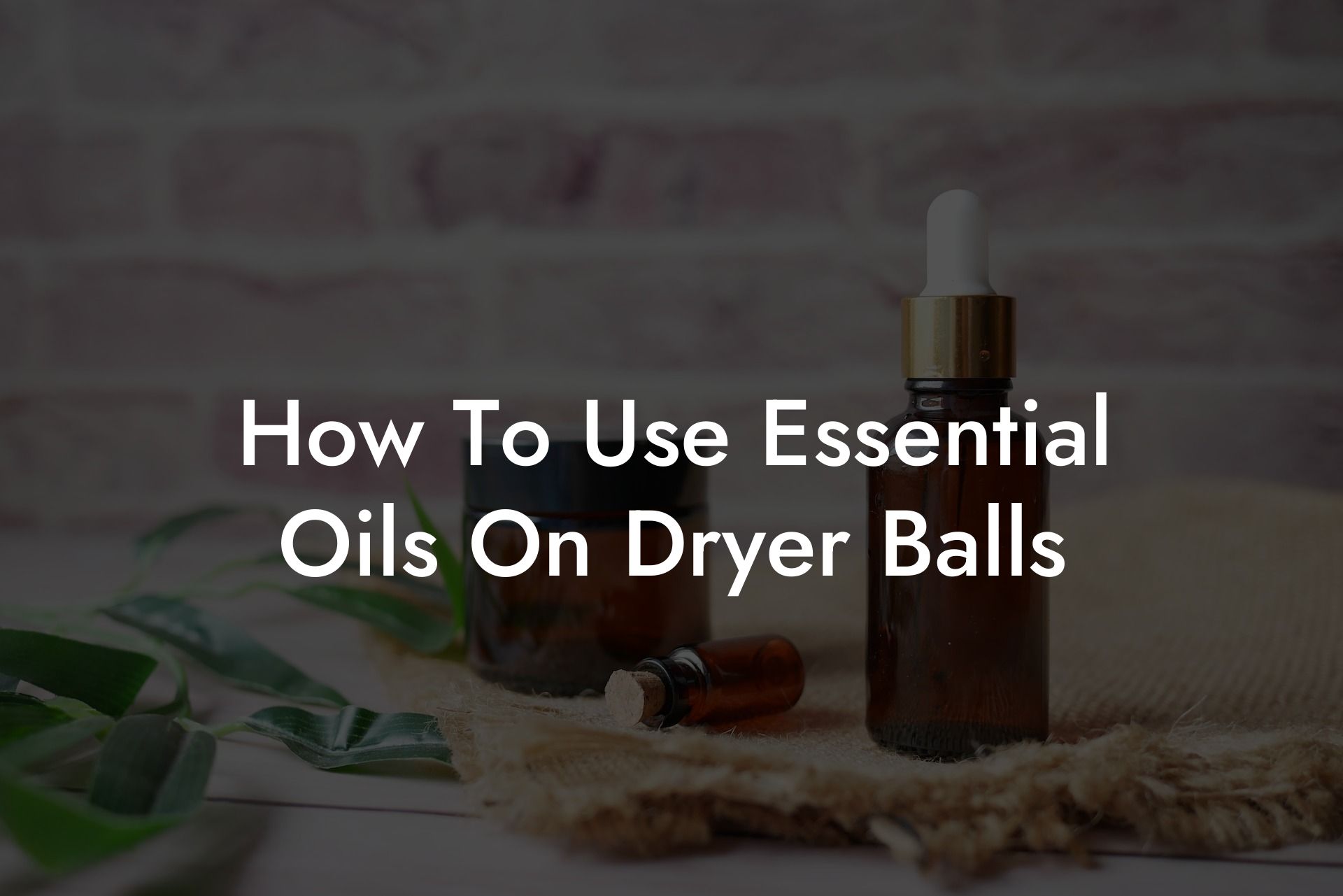 How To Use Essential Oils On Dryer Balls