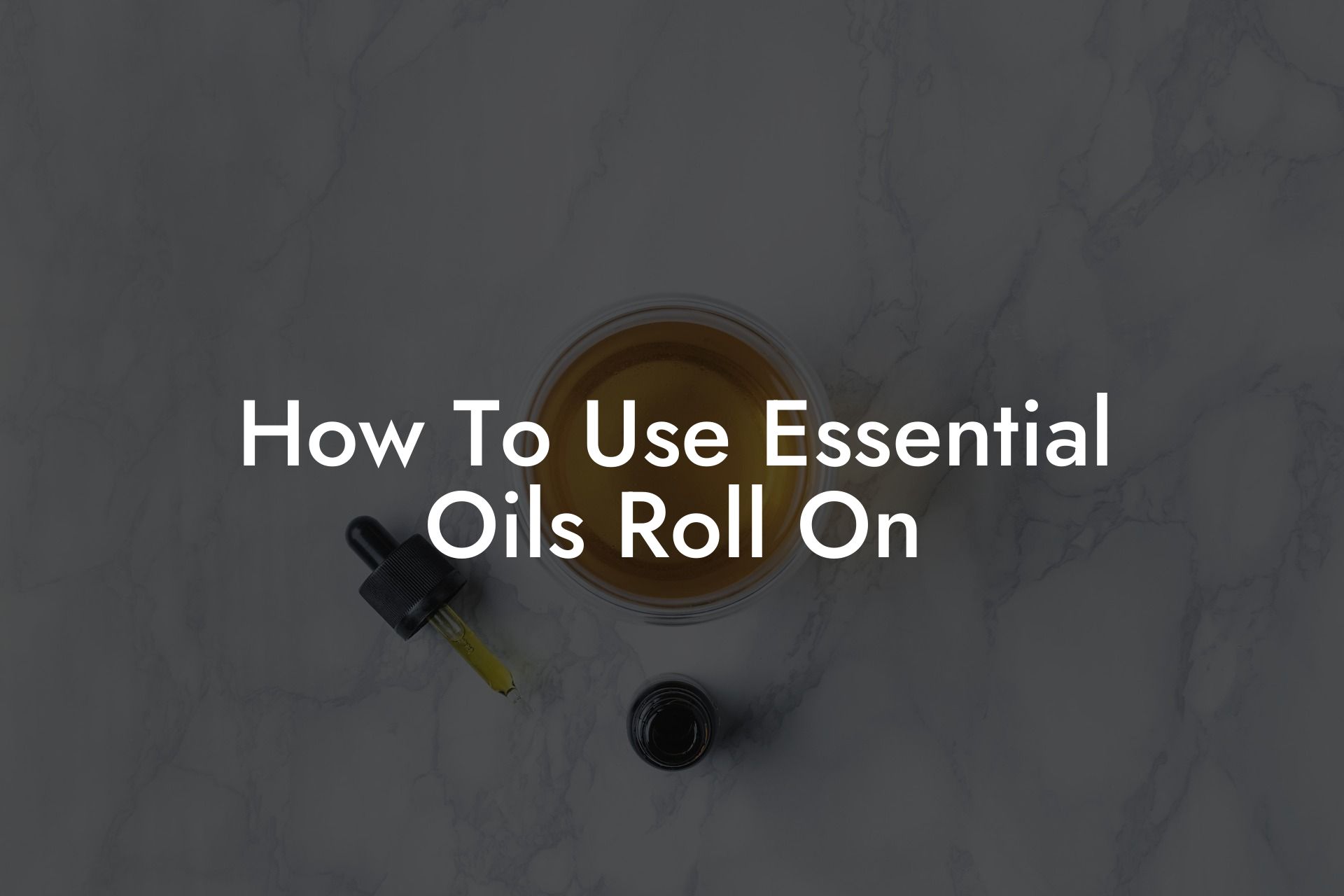 How To Use Essential Oils Roll On