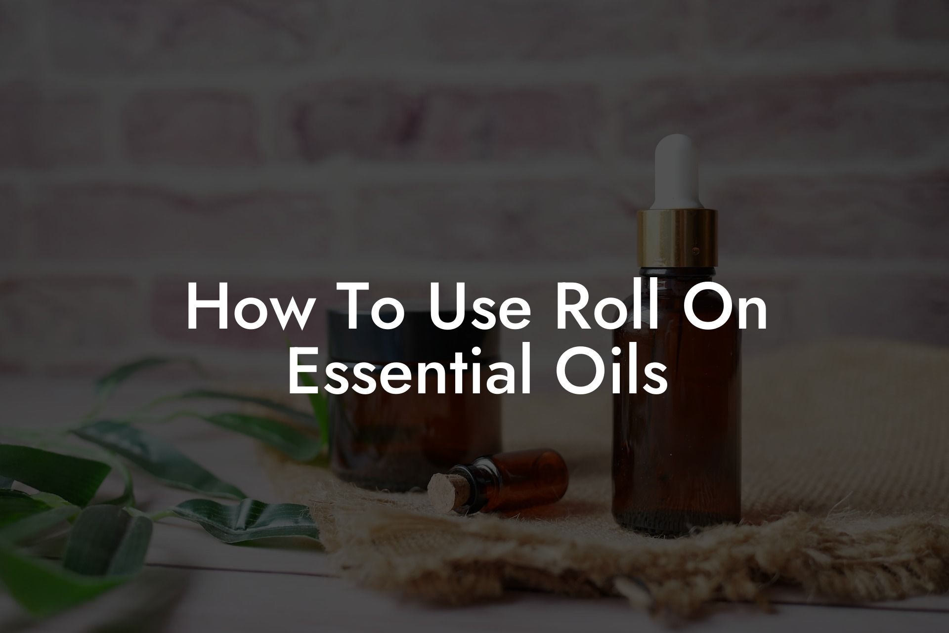 How To Use Roll On Essential Oils