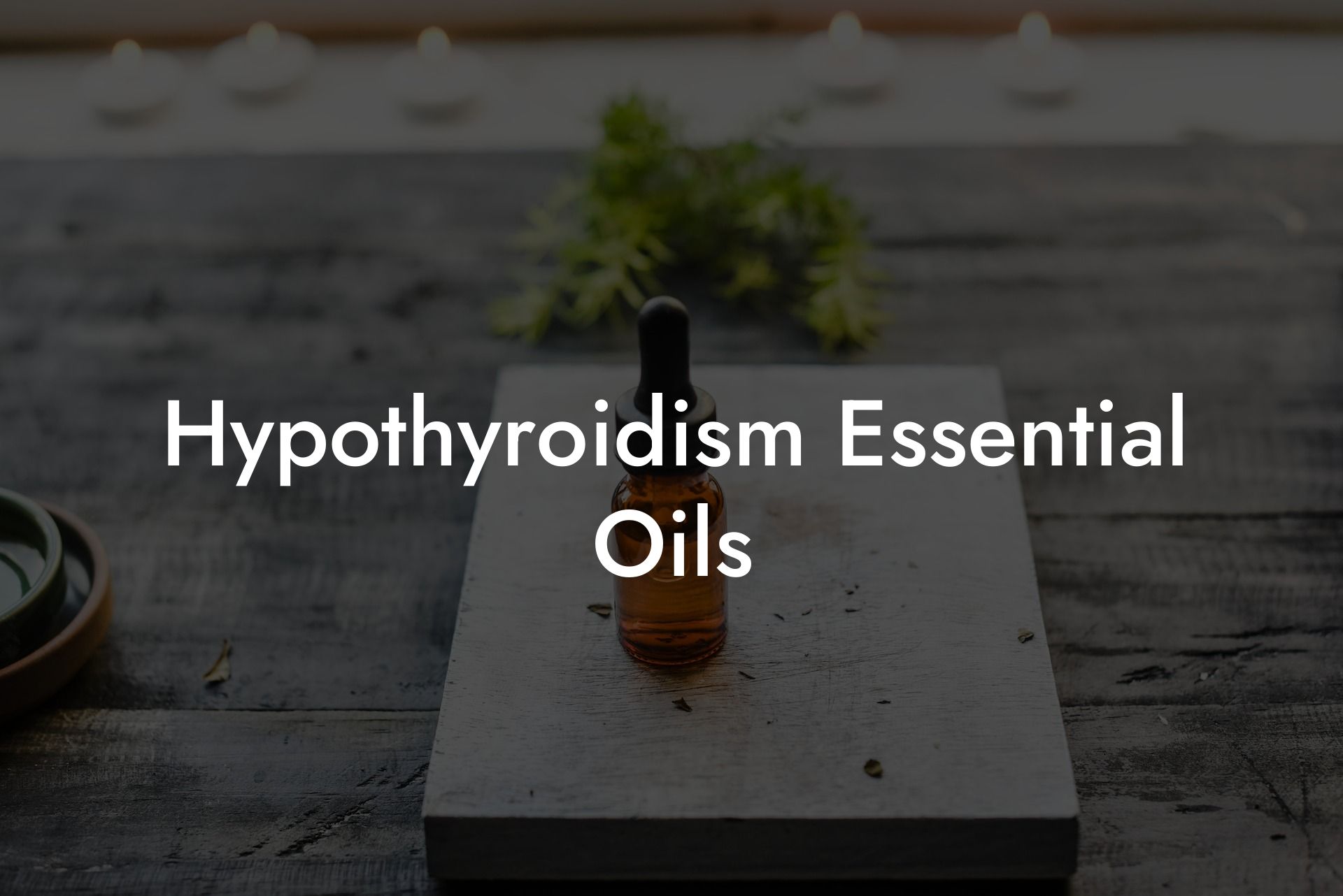 Hypothyroidism Essential Oils