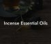 Incense Essential Oils
