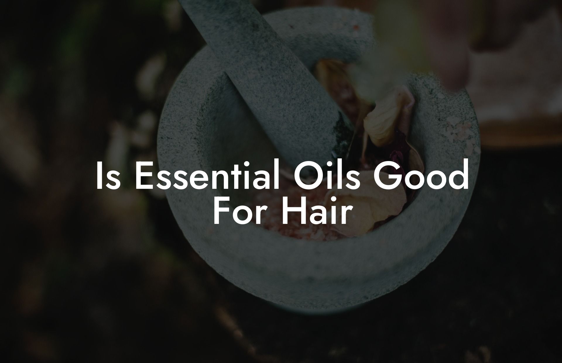Is Essential Oils Good For Hair